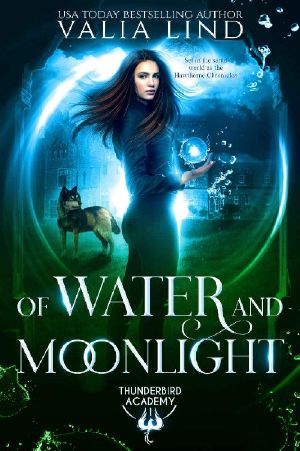 [Thunderbird Academy 01] • Of Water and Moonlight (Thunderbird Academy Book 1)